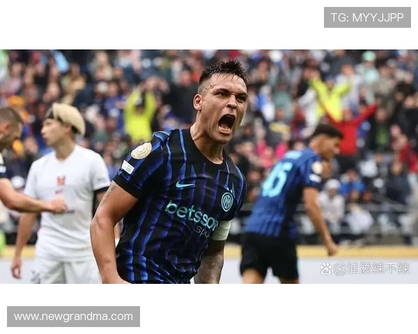 劳塔罗哪些经典战役奠定国米锋线核心地位